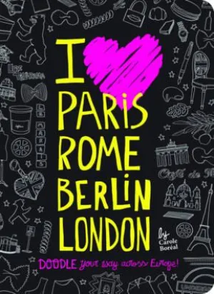 I Love Paris, Rome, Berlin Doodle Book